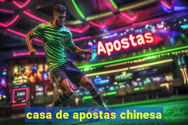 casa de apostas chinesa